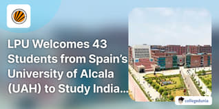 LPU Welcomes 43 Students from Spain’s University of Alcala (UAH) to Study Indian Architecture